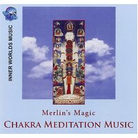 Chakra Meditation Music -Merlin Magic CD