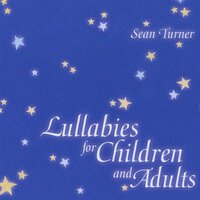 Lullabies For Children & Adults -Sean Turner CD