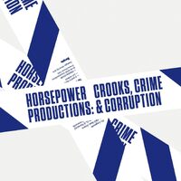 Crooks, Crime Corruption - HORSEPOWER PRODUCTIONS CD