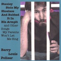 Stanley Stole My Shoelace & Rubbed It In His Armpi -Barry Louis Polisar CD