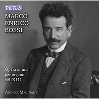 Bossi Complete Organ Works, Vol. 13 -Marco Enrico Bossi CD