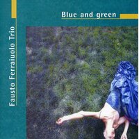 Blue & Green -Fausto Ferraiuolo Trio CD