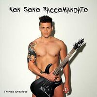 Non Sono Raccomandato - Thomas Grazioso CD