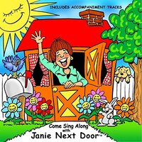 Come Sing Along With Janie Next Door Includes Accompaniment Tracks -Jane CD