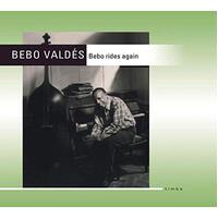 Bebo Rides Again -Bebo Valdés CD