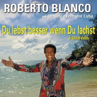 Du Lebst Besser, Wenn Du Lachst/Si Sonries Viviras - Roberto Blanco CD