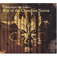 Rise Of The Champion Nation -Heavyweight Dub Champion CD