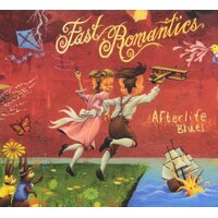 Afterlife Blues -Fast Romantics CD