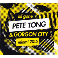 All Gone Pete Tong & Gorgon City Miami 2015 -Various CD
