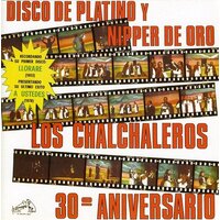 Disco De Platino Y Nipper De Oro 30Th -Chalchaleros Los CD