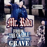 From The Cradle To The Grave -Mr. Rida CD