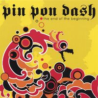 End of Beginning - Pin Pon Dash CD
