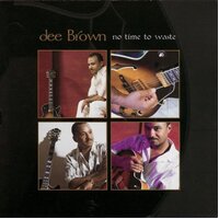 No Time To Waste -Dee Brown CD