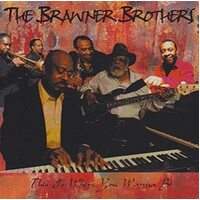 This Is Where You Wanna Be -The Brawner Brothers CD