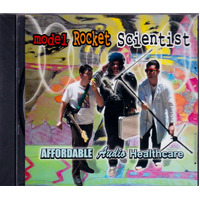 Affordable Audio Healthcare -Model Rocket Scientist CD