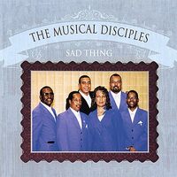 Sad Thing - The Musical Disciples CD