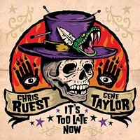 It'S Too Late Now -Ruest, Chris & Gene Taylo CD