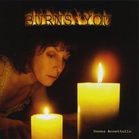 Burns You -Donna Accettullo CD