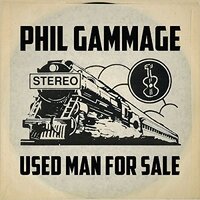 Used Man For Sale -Phil Gammage CD