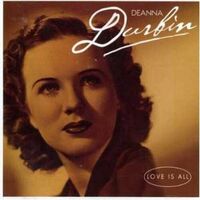 Deanne Durbin : Love Is All CD