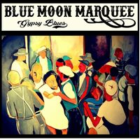 Gypsy Blues - Blue Moon Marquee CD