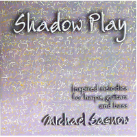 Shadow Play: Inspired Melodies For Harps Guitars & -Michael Sasnow CD