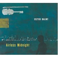 Airless Midnight - Eszter Balint CD