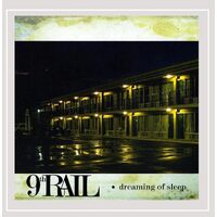 Dreaming of Sleep - 9th Rail CD