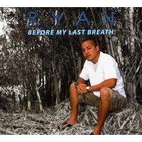 Before My Last Breath - Ryan Hiraoka CD