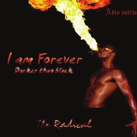 I Am Forever Darker Than Black -The Radical CD