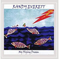 My Flying Dream -Randy Everett CD