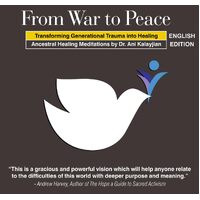 From War to Peace: Transforming Ancenstral Trauma - Ani Jian Kalay Dr. CD