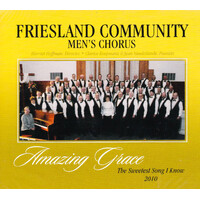 Amazing Grace-The Sweetest Song I Know -Friesland Community Men'S Chorus CD