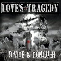 Divide & Conquer - Loves Tragedy CD