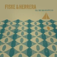 Till The Sea Disappears -Fiske & Herrera CD