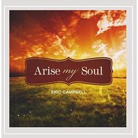 Arise My Soul -Eric Campbell CD