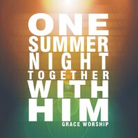 One Summer Night Together with Him - Grace Worship CD