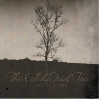 Cottonwood Tree -Jordan Minor CD