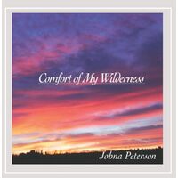 Comfort of My Wilderness - Johna Peterson CD