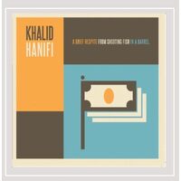 Brief Respite from Shooting Fish in a Barrel - Khalid Hanifi CD