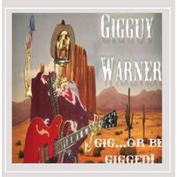 Gigor Be Gigged! - Gigguy Warner CD