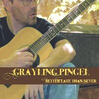 Better Late Than Never -Grayling Pingel CD
