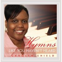 Hymns Like You Havent Heard - Carolyn Shield CD