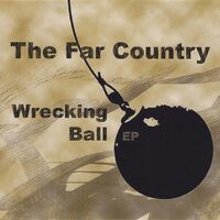 Wrecking Ball-EP - Far Country CD