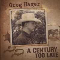 Century Too Late - Greg Hager CD