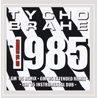 1985 (Gm '85 Remixes) -Tycho Brahe CD