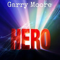 Hero -Garry Moore CD