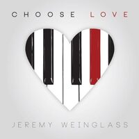 Choose Love - Jeremy Weinglass CD