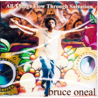 All Things Flow Through Salvation -Bruce Oneal CD