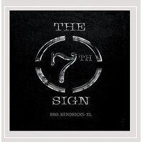 7Th Sign -Bro. Kendricks-El CD